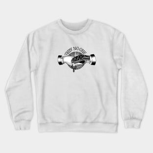 TRUST NO ONE Crewneck Sweatshirt